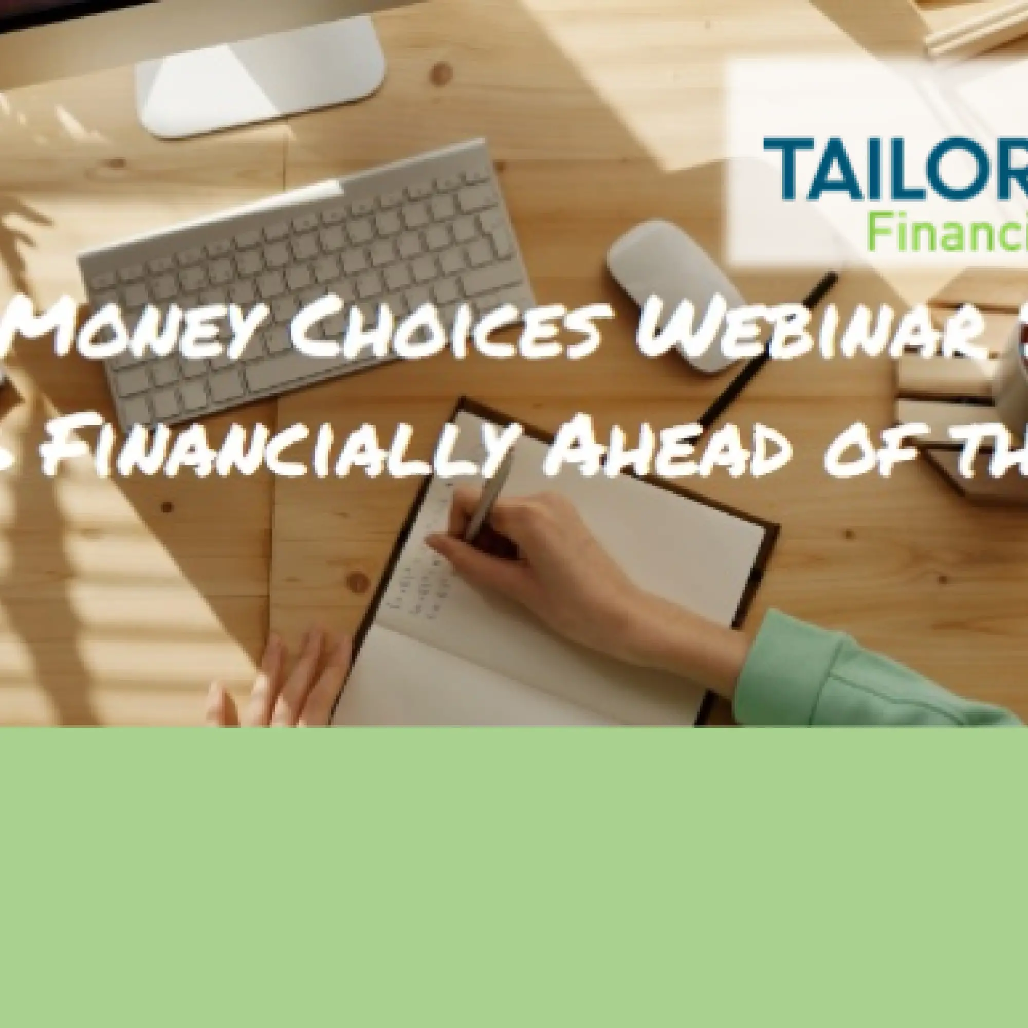 Smart Money Choices Webinar Series; Keeping ahead of the curve